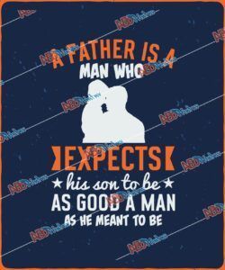 A father is a man who.jpg