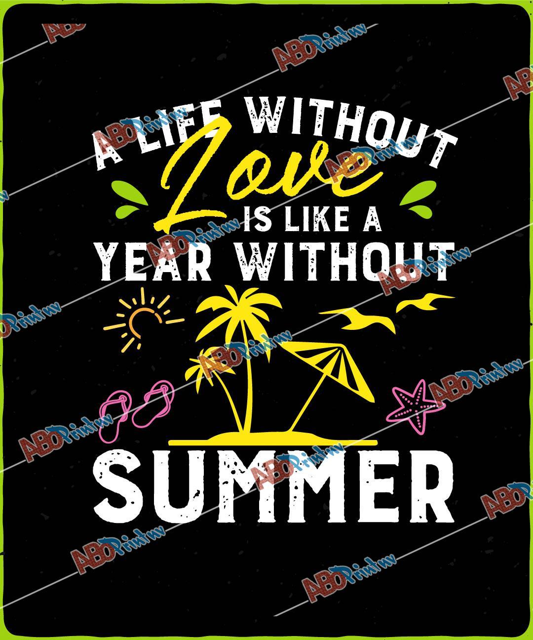 A life without love is like a year without summer.jpg