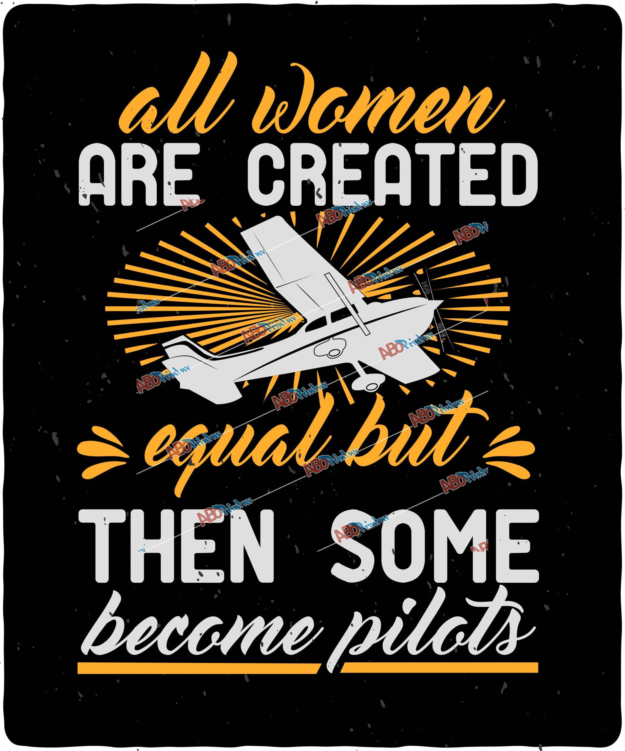all women are created equal but then some become pilots