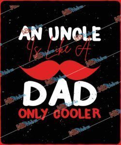 An uncle is like a dad only cooler.jpg