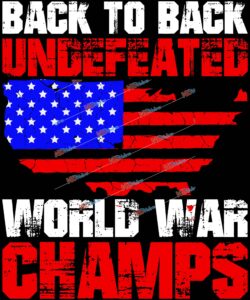Back To Back Undefeated World War Champs.jpg