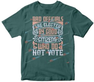 Bad officials are elected by good citizens who do not vote.jpg