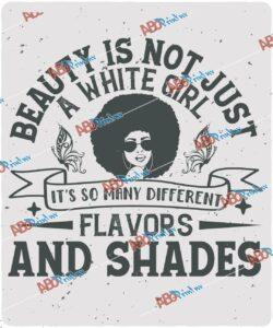 Beauty is not just a white girl. It's so many different flavors and shades.jpg
