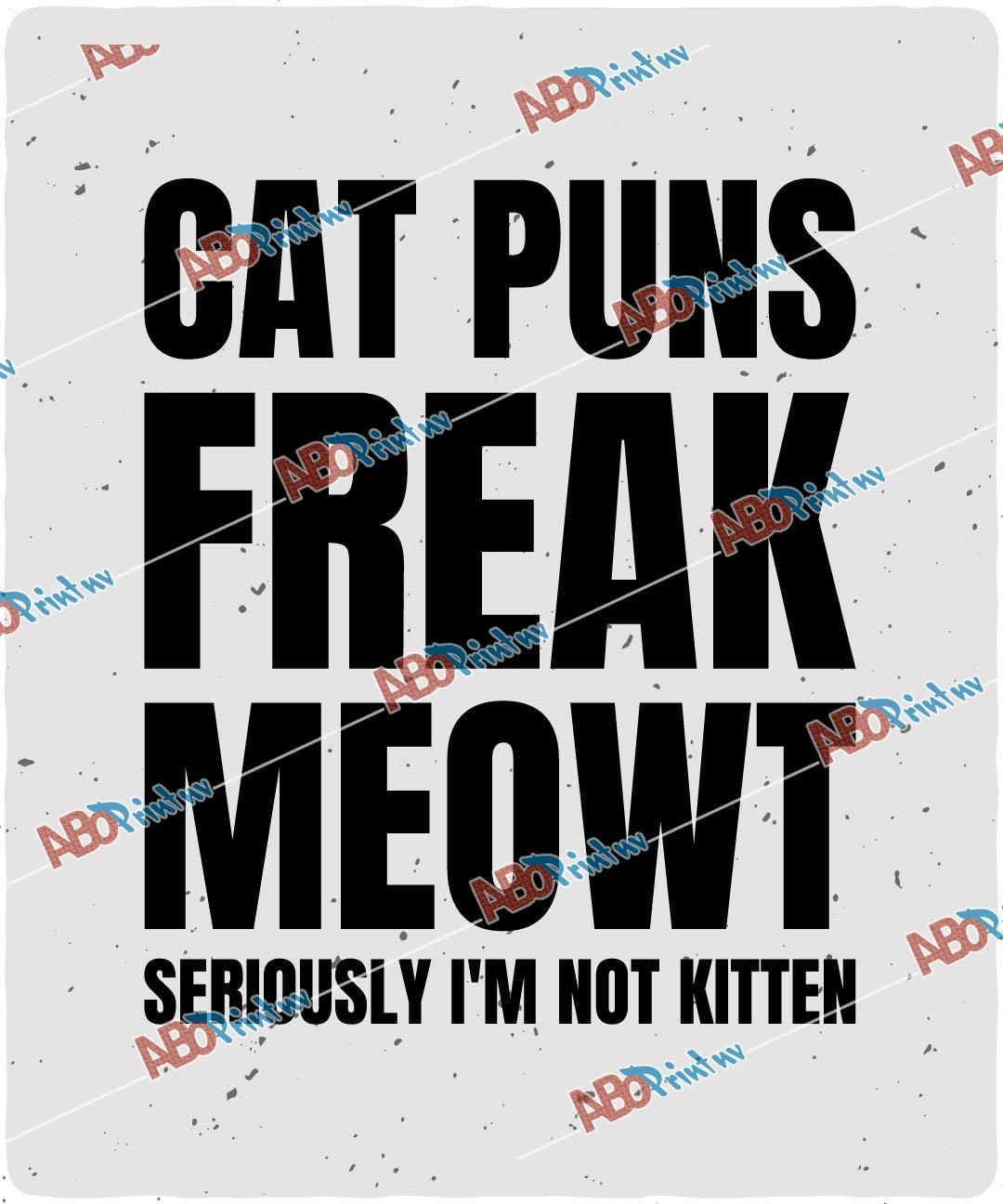 Cat Puns Freak Meowt.jpg