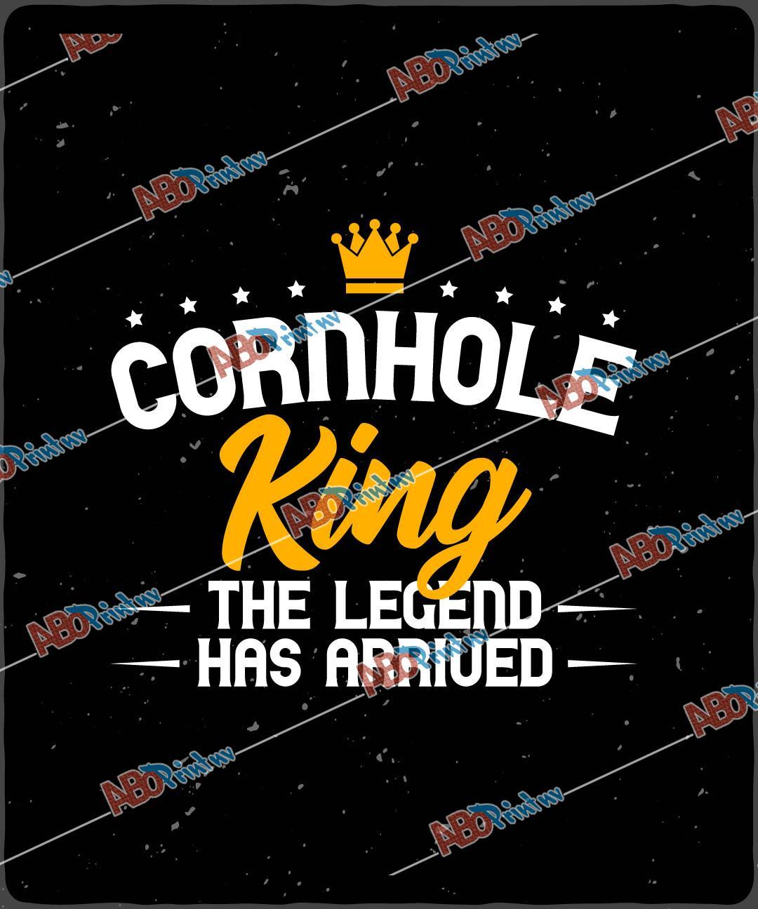 Cornhole King The Legend Has Arrived.jpg