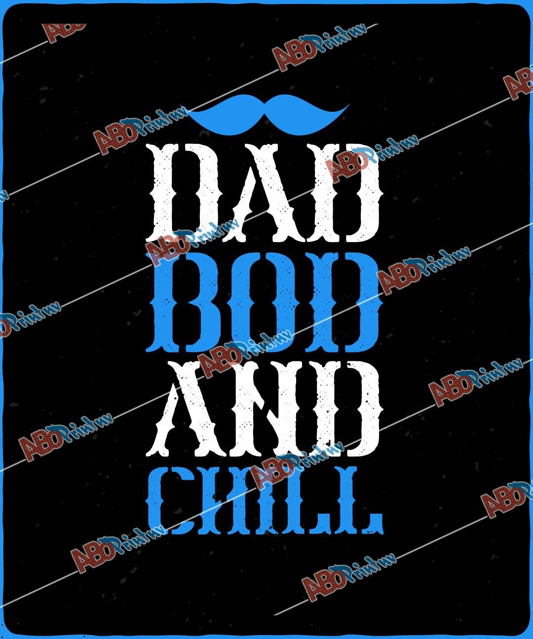 DAD BOD AND CHILL.jpg