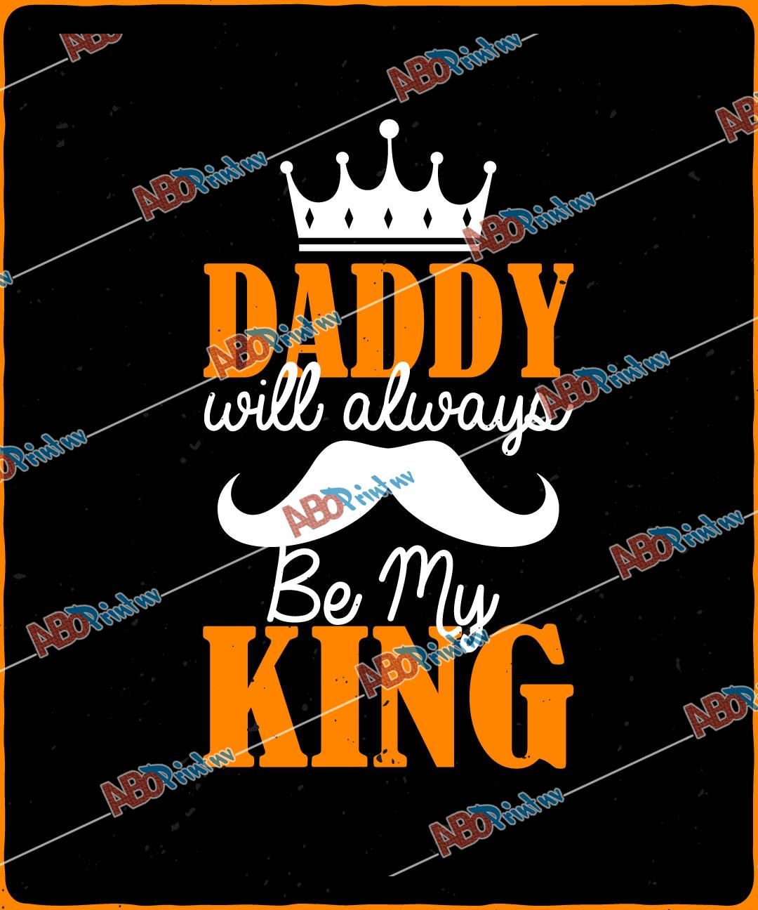 Daddy Will Always Be My King.jpg