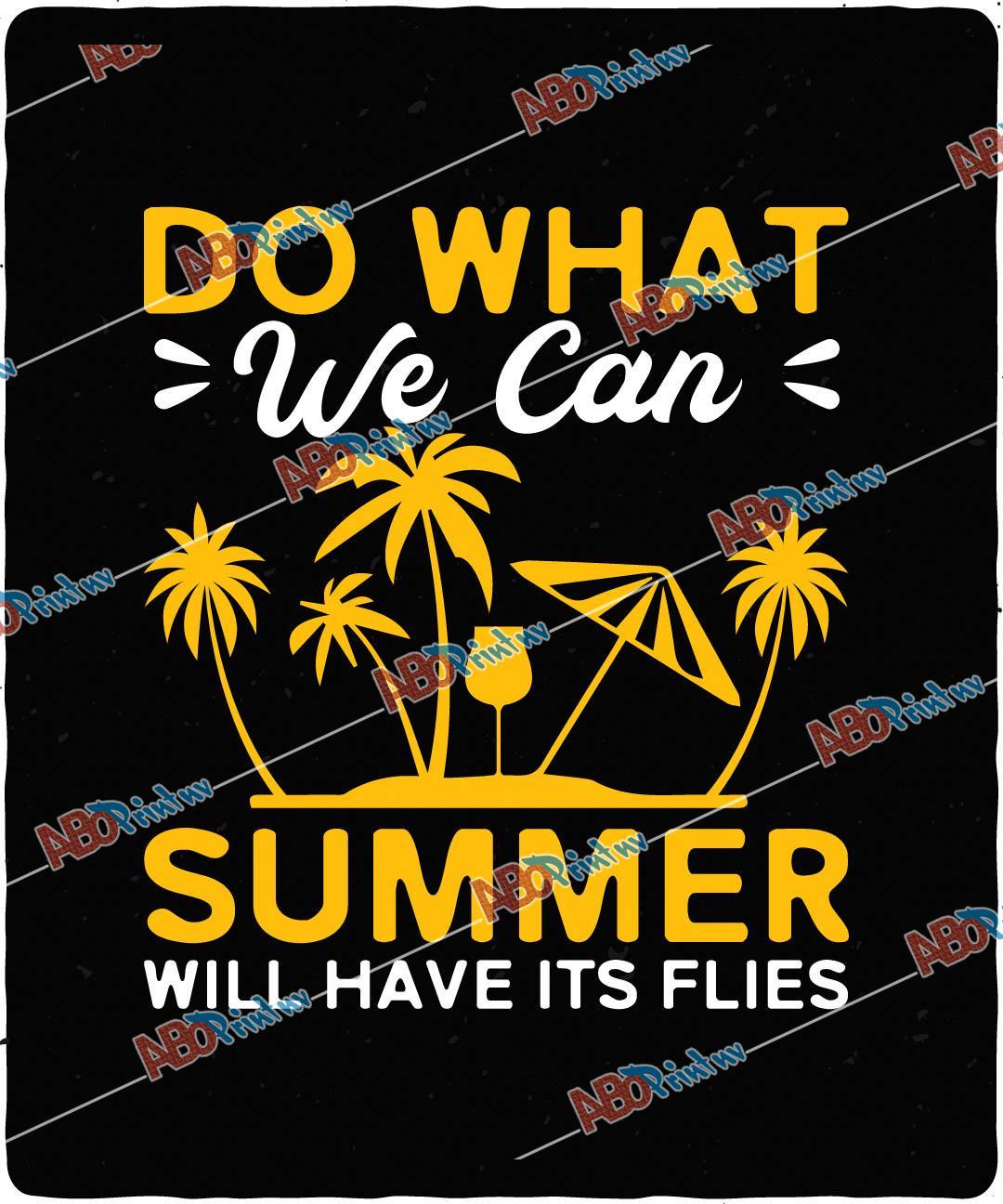 Do what we can, summer will have its flies.jpg