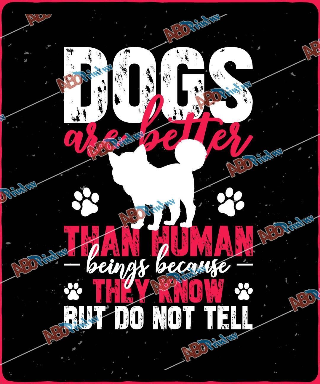 Dogs are better than human beings because they know but do not tellJPG (1).jpg