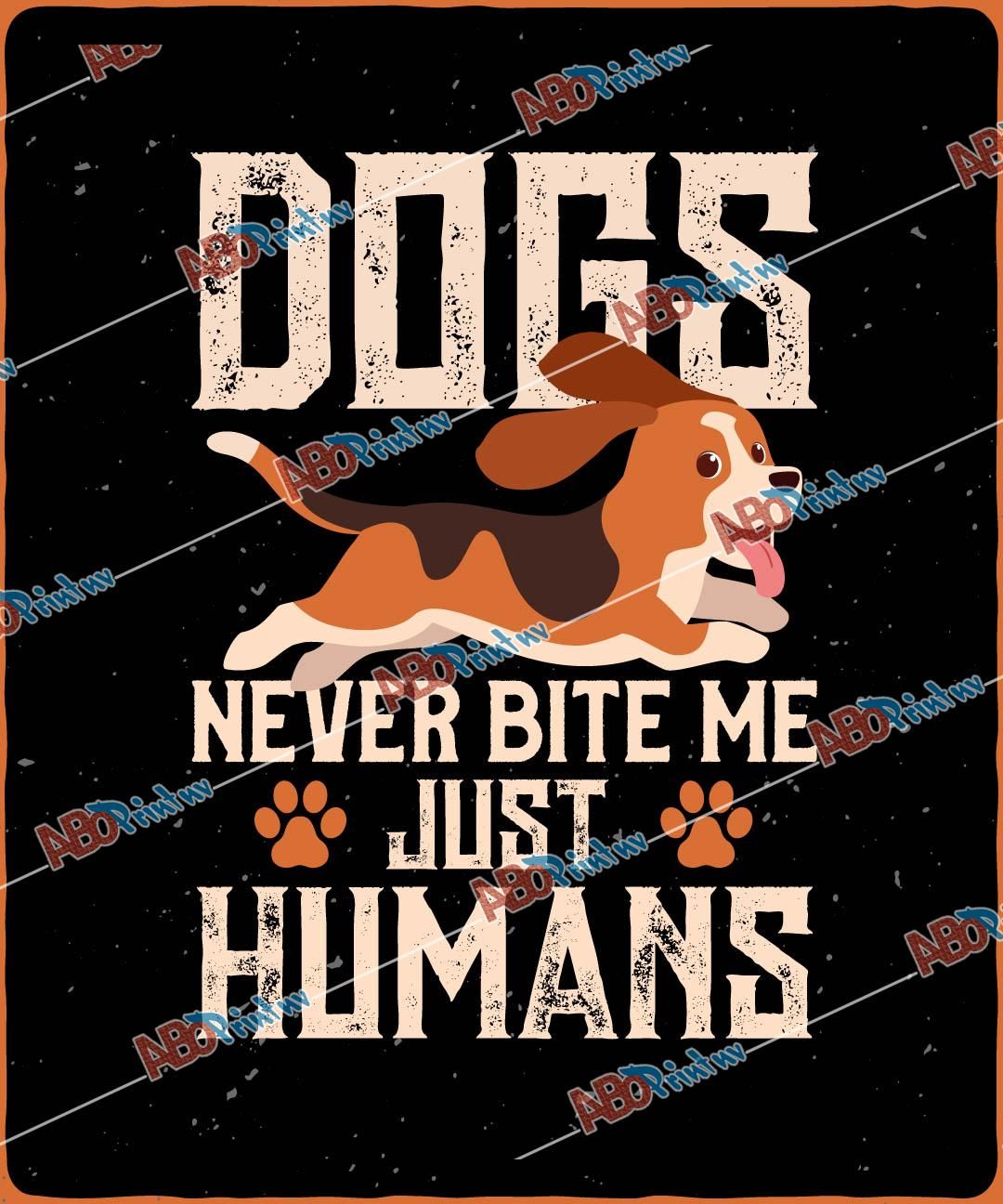 Dogs never bite me. Just humansJPG (1).jpg