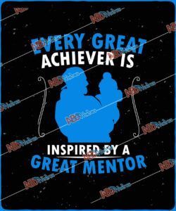 Every great achiever is inspired by a great mentor.jpg