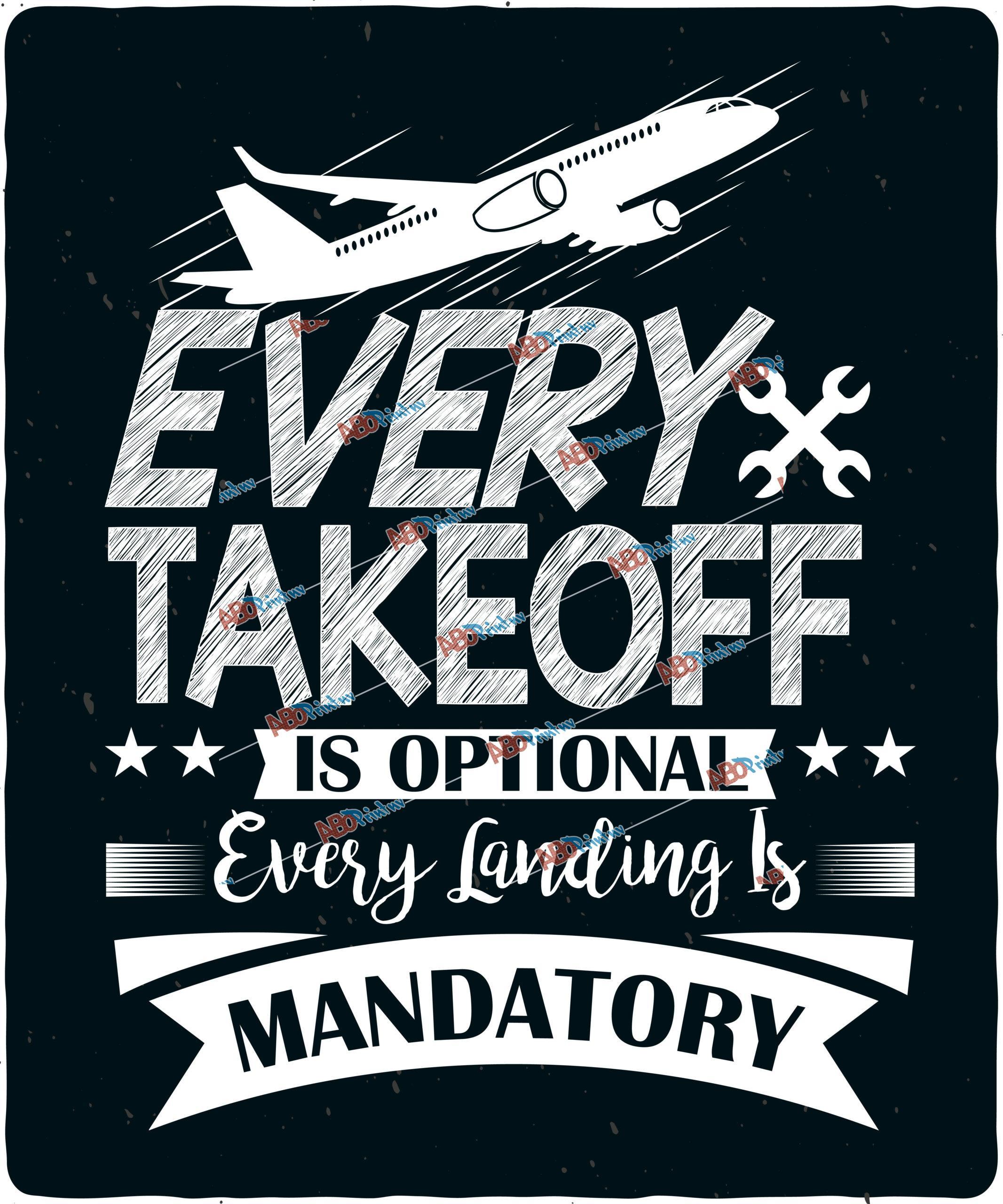 Every takeoff is optional. Every landing is mandatory