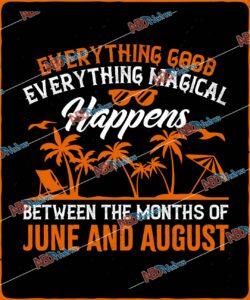 Everything good, everything magical happens between the months of June and August.jpg