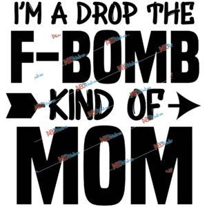 F-Bomb kind of Mom.jpg