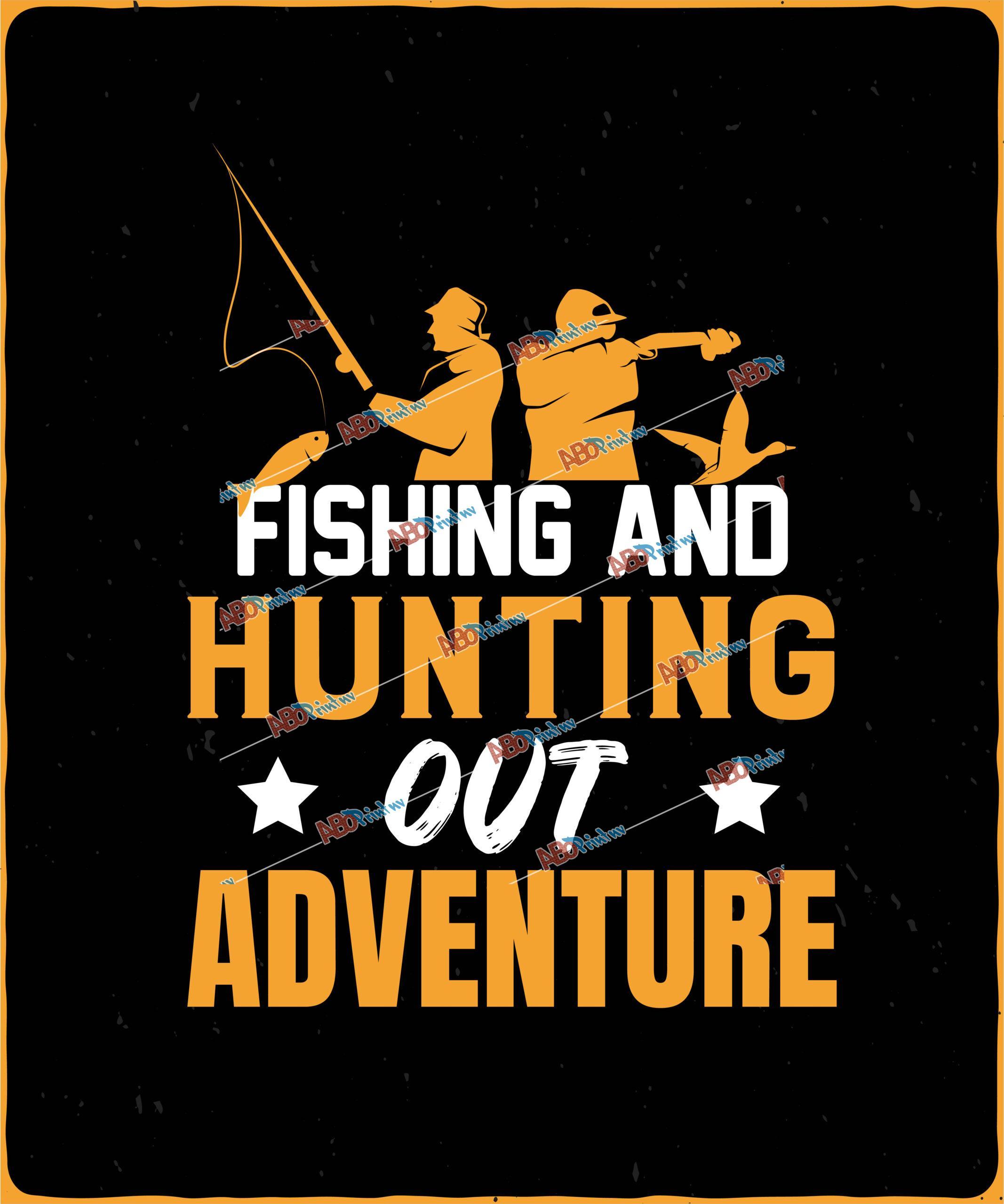 fishing and hunting out adventure