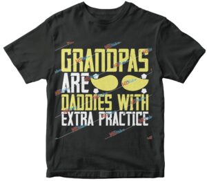 Grandpas are daddies with extra practice-2.jpg