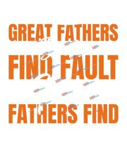 Great fathers don t find fault. Great fathers find solutions-2.jpg