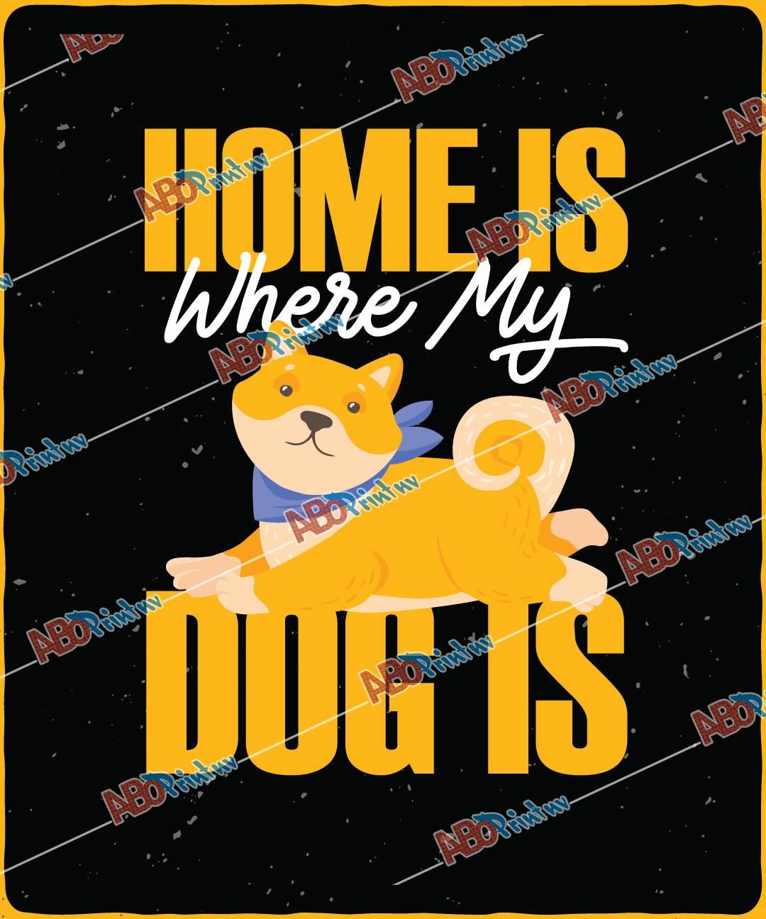 Home Is Where My Dog IsJPG (1).jpg