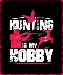 Hunting is my hobby