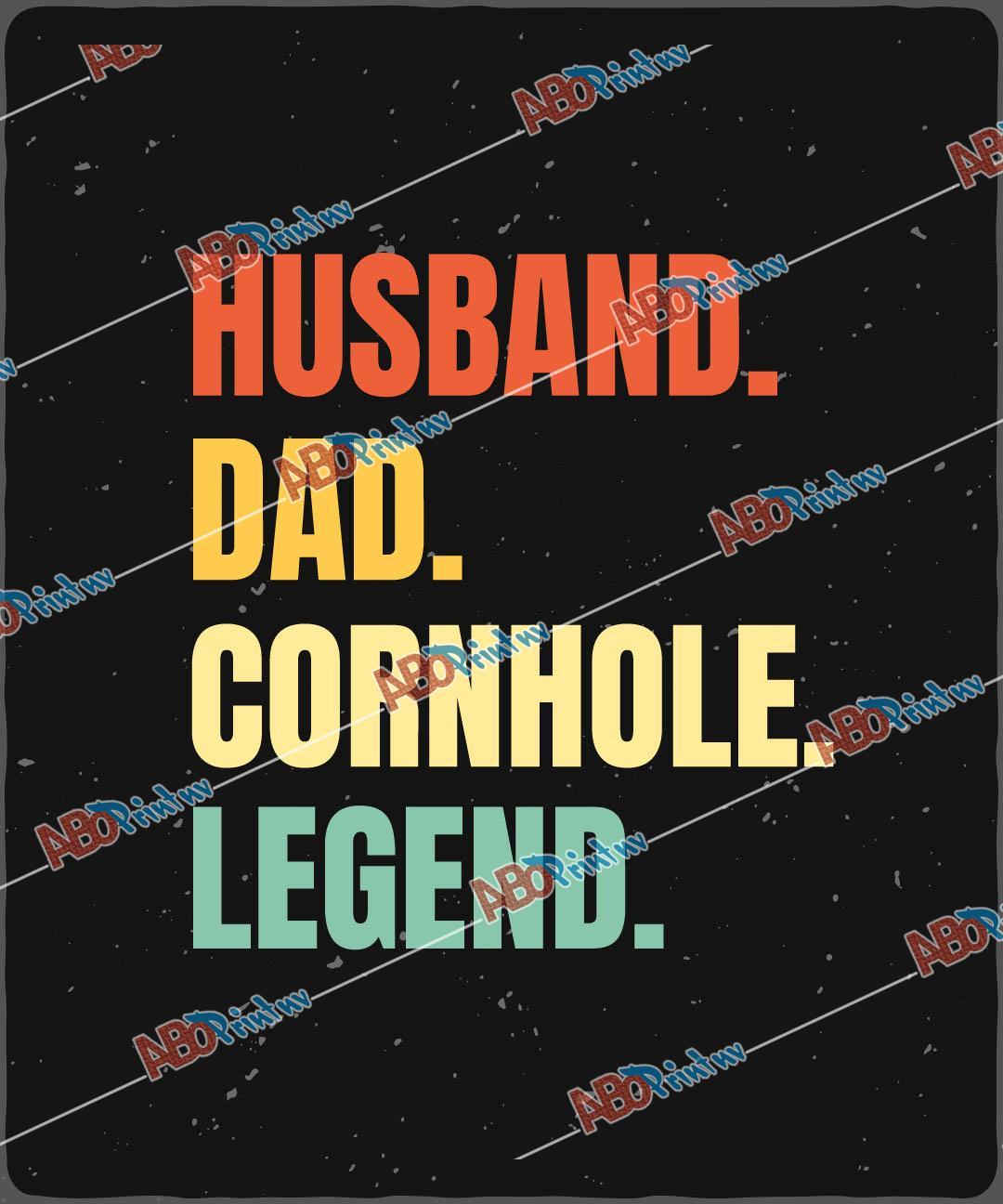 Husband. Dad. Cornhole. Legend.jpg