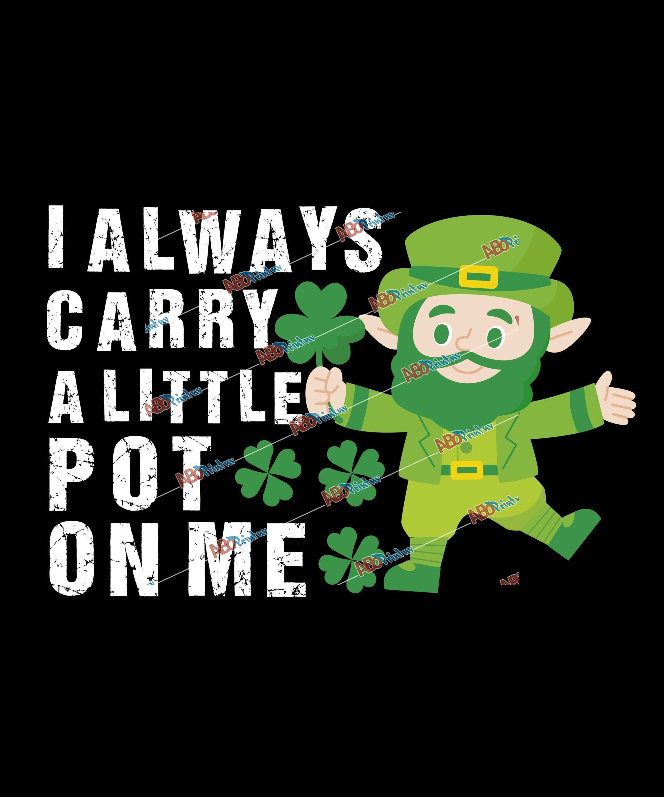 I Always Carry a Little Pot On Me