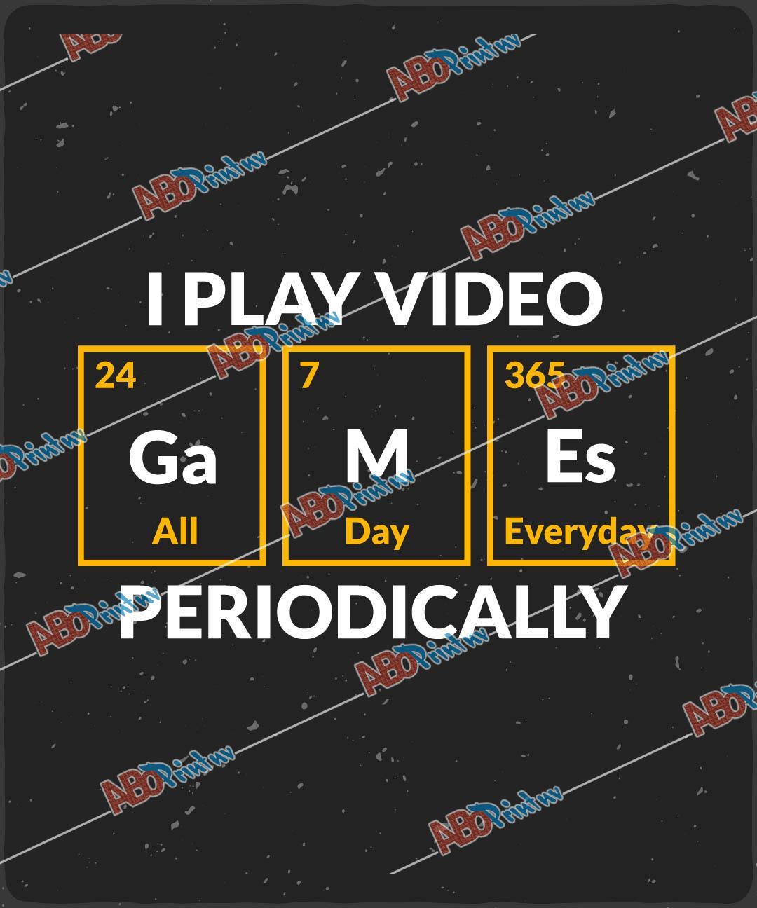 I Play Video Games Periodically.jpg
