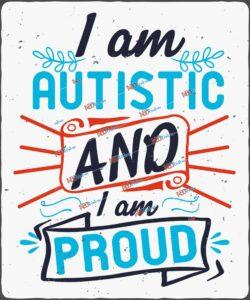 I am autistic and I am proud