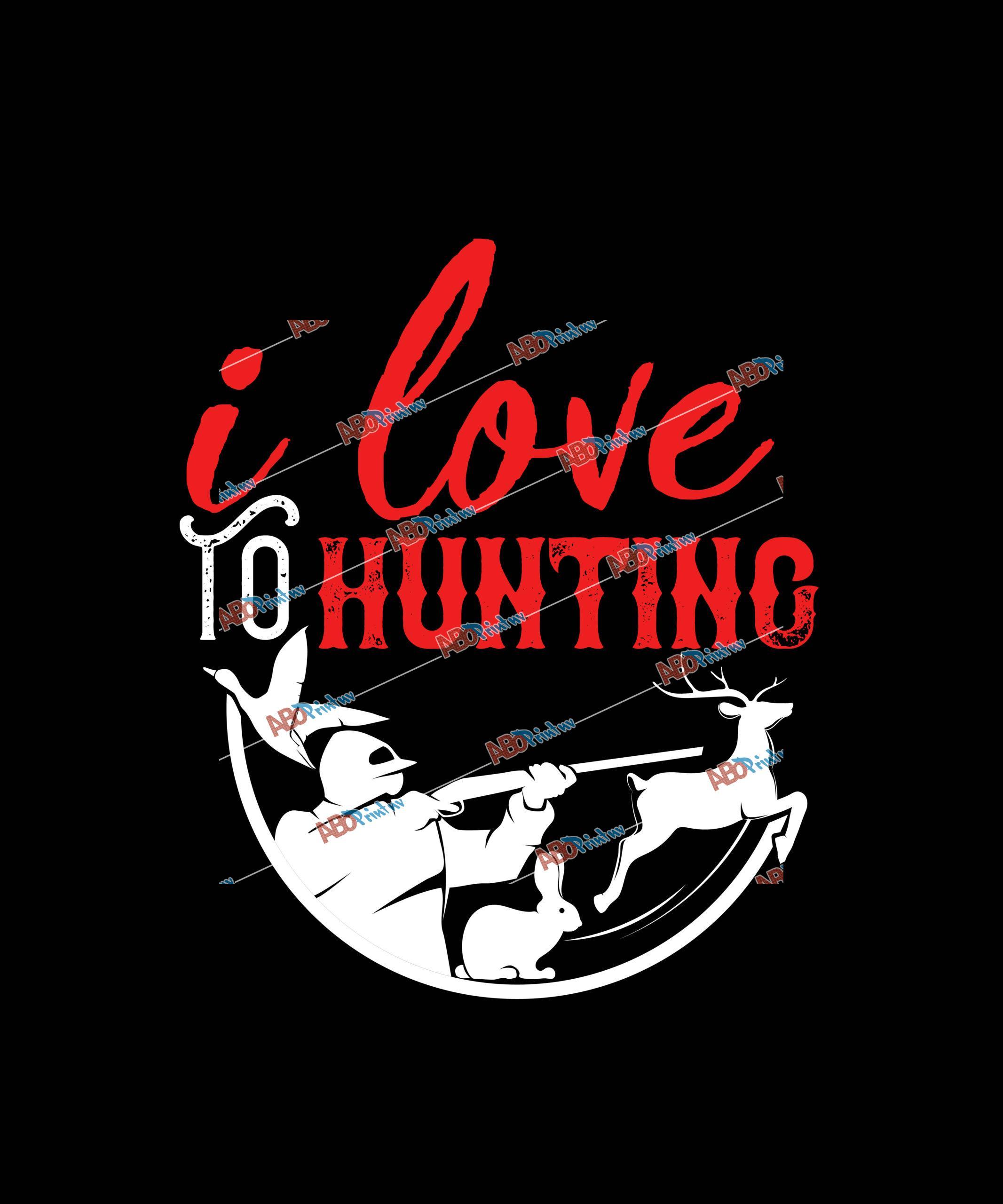 i love  to hunting