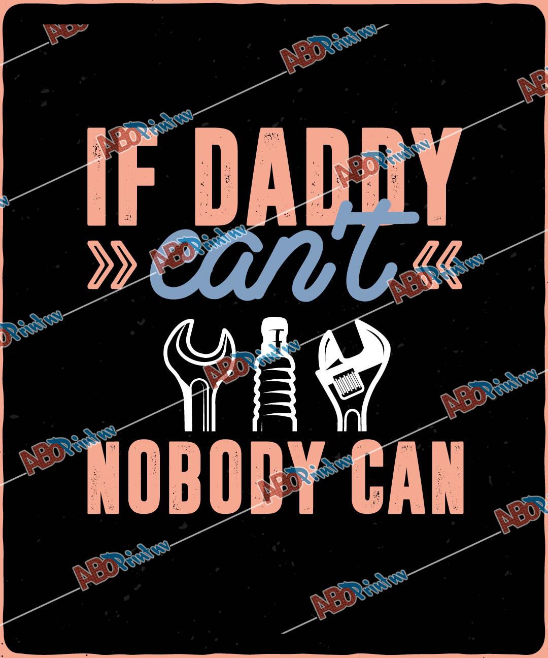 If Daddy Cant Nobody Can.jpg