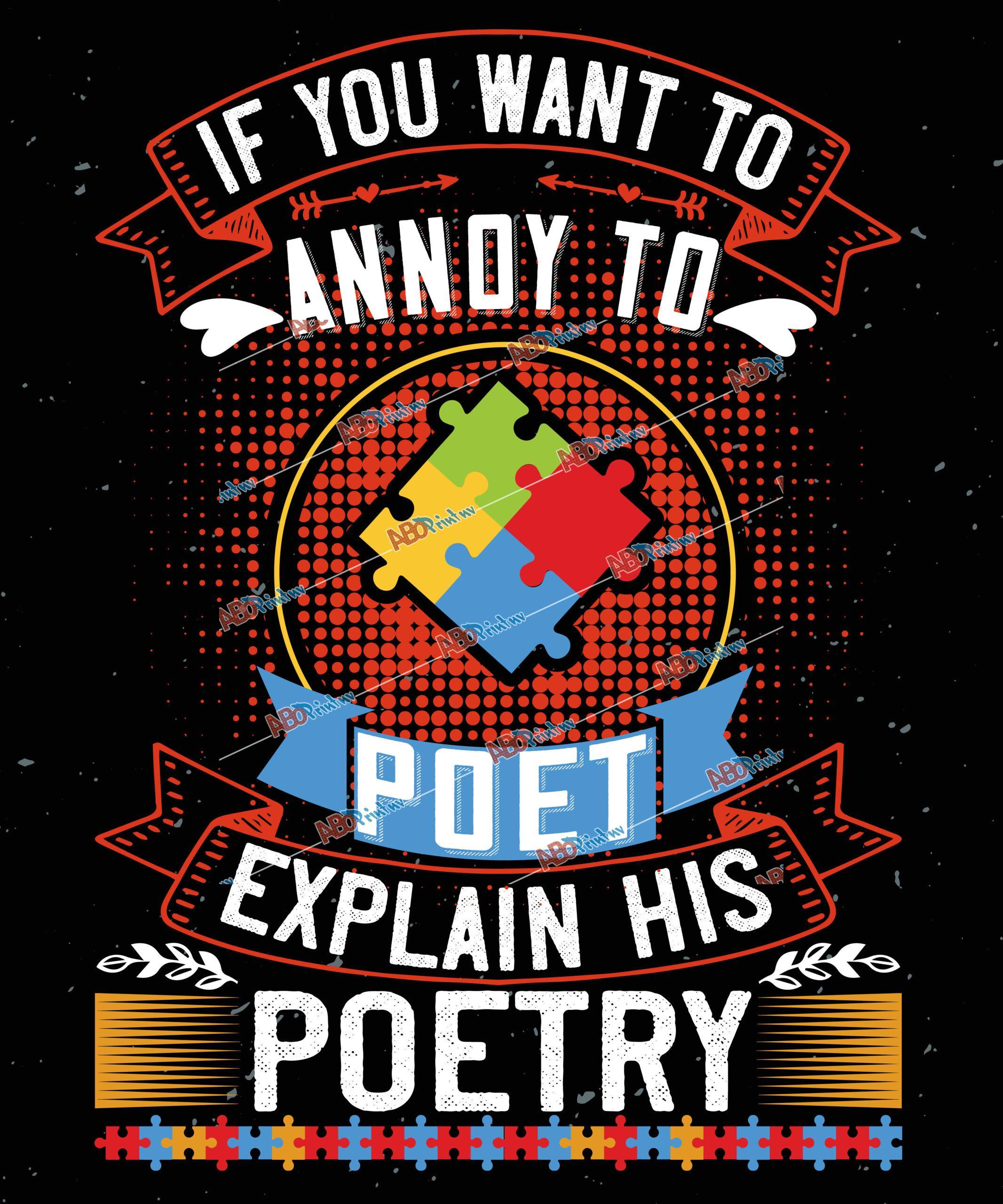 If you want to annoy a poet, explain his poetry