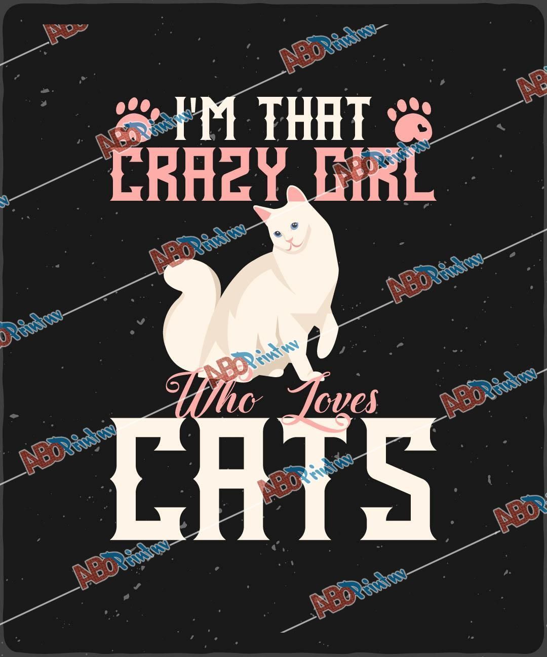 I'm That Crazy Girl Who Loves Cats.jpg