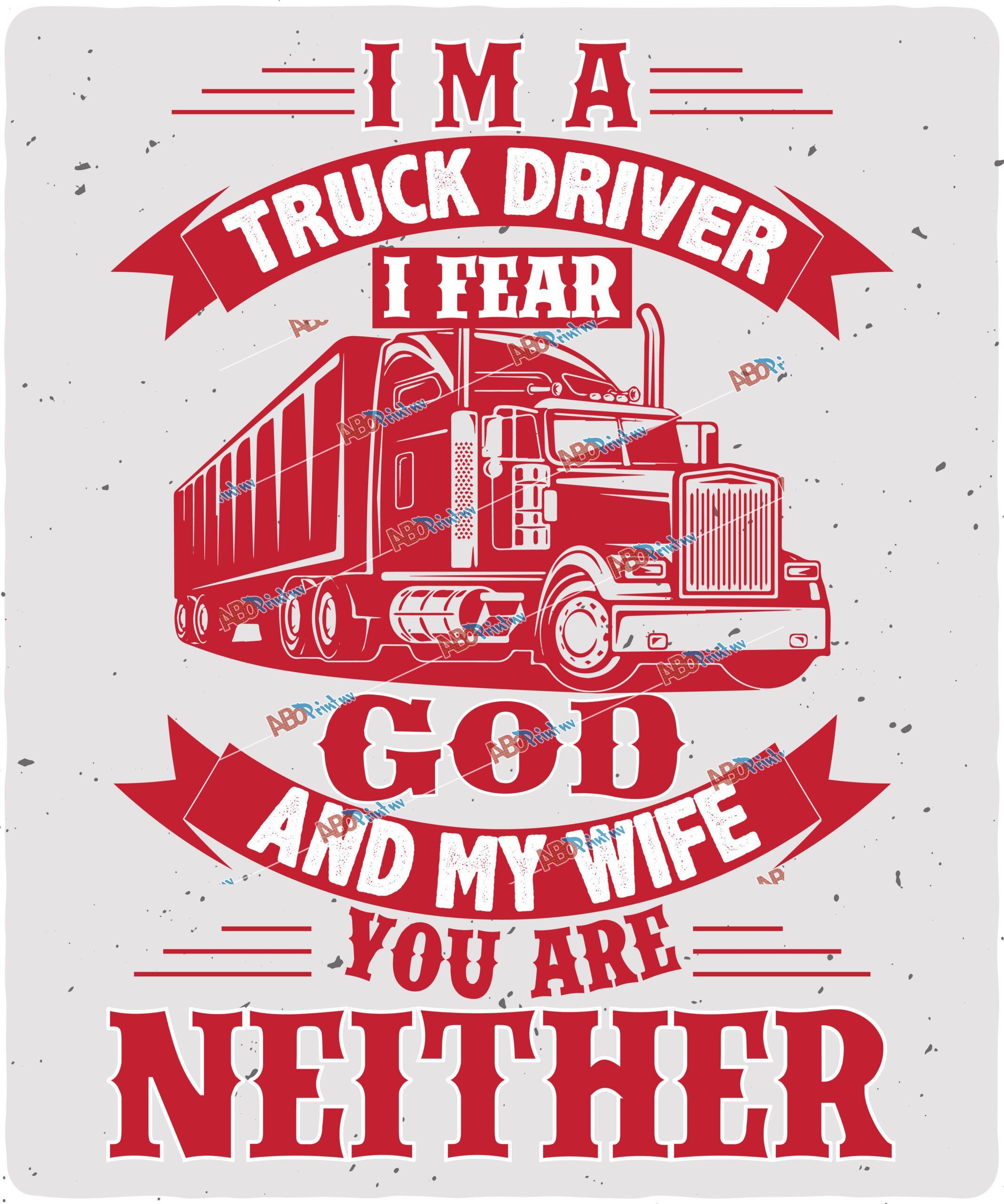 I'm a truck driver i fear god