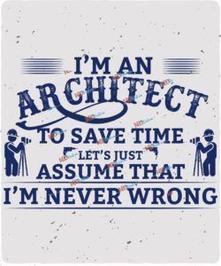 I'm an architect i don't stop when i'm tired