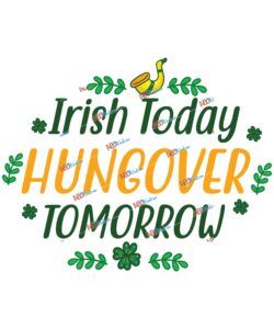 Irish today hungover tomorrow.jpg