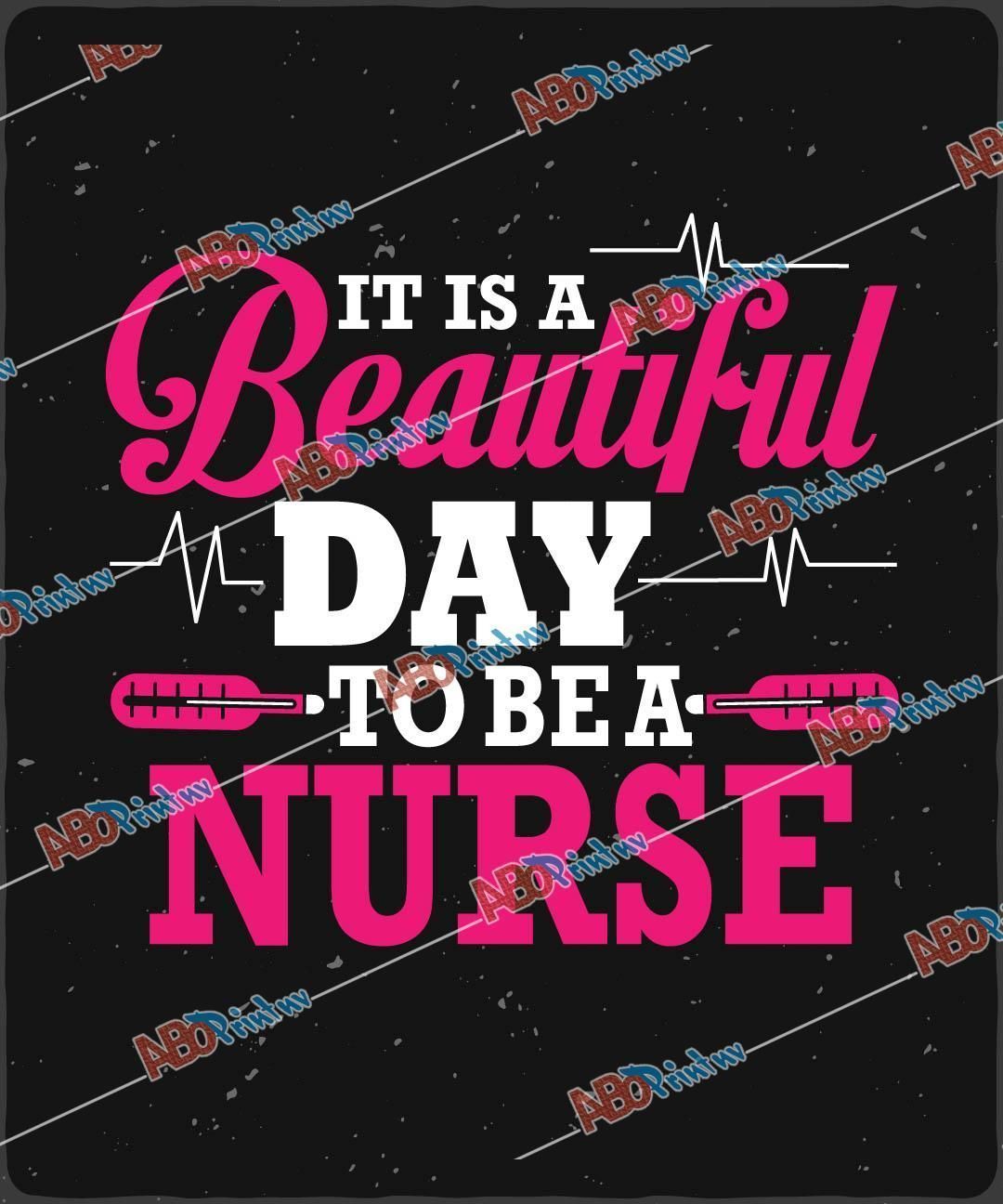 It Is A Beautiful Day To be a Nurse.jpg