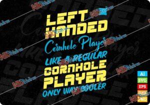 Left Handed Cornhole Player Like a Regular Cornhole Player.jpg