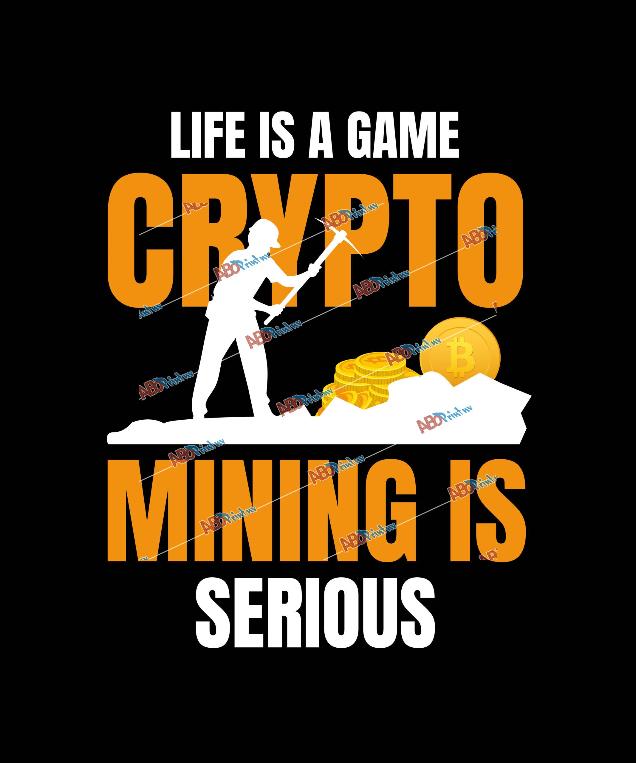 Life is a Game Crypto Mining is Serious
