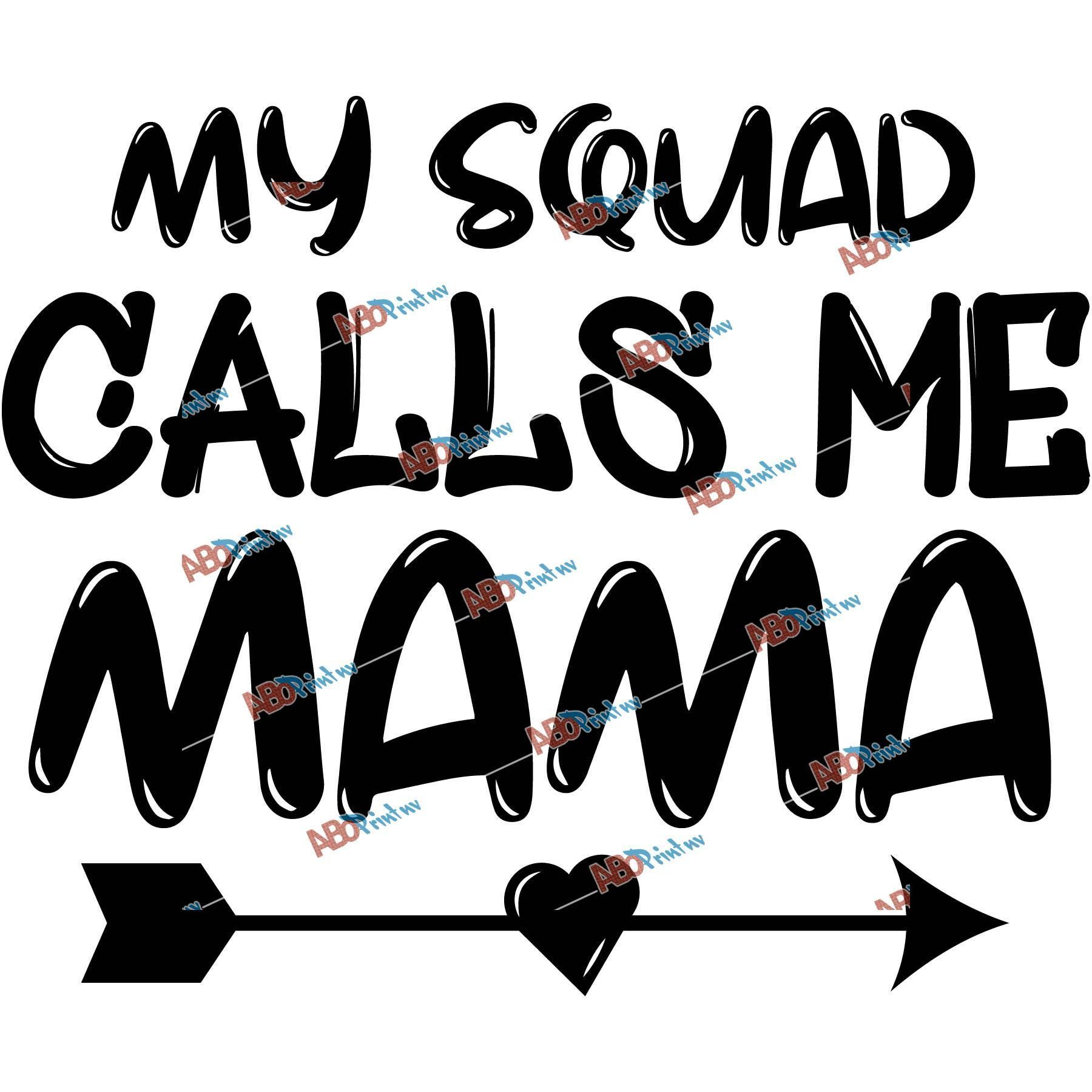 My Squad Calls me Mama.jpg