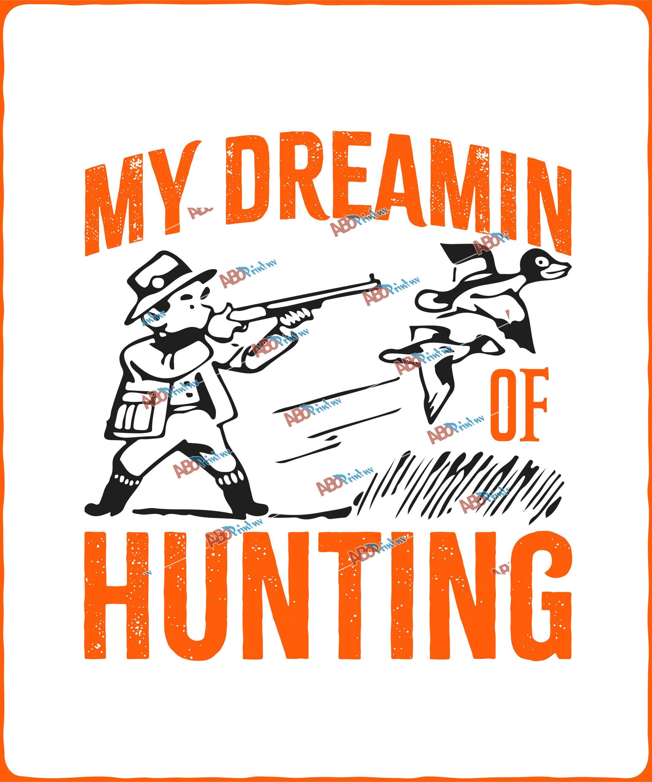 my dreamin of hunting
