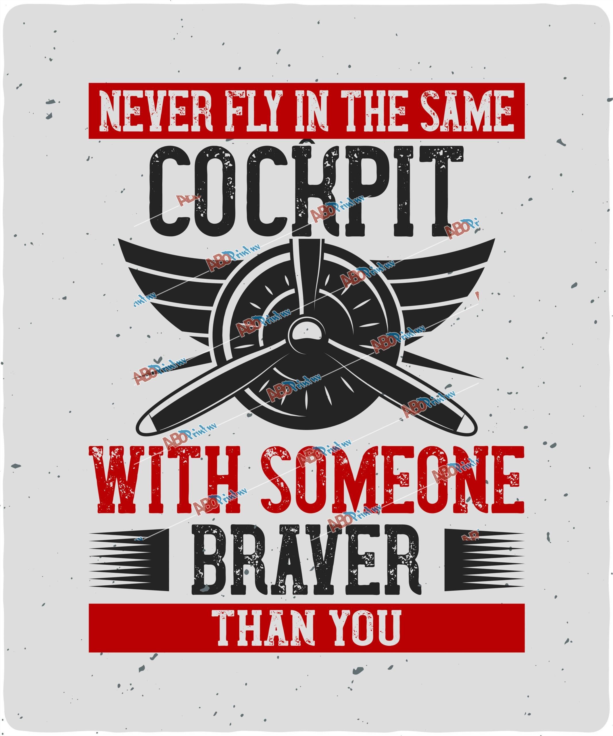Never fly in the same cockpit with someone braver than you