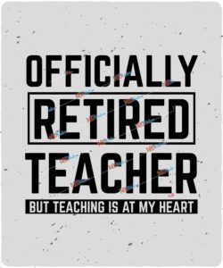 Retired teacher schools out forever retired and loving it