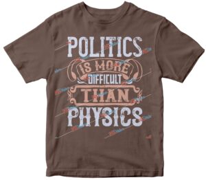 Politics is more difficult than physics.jpg