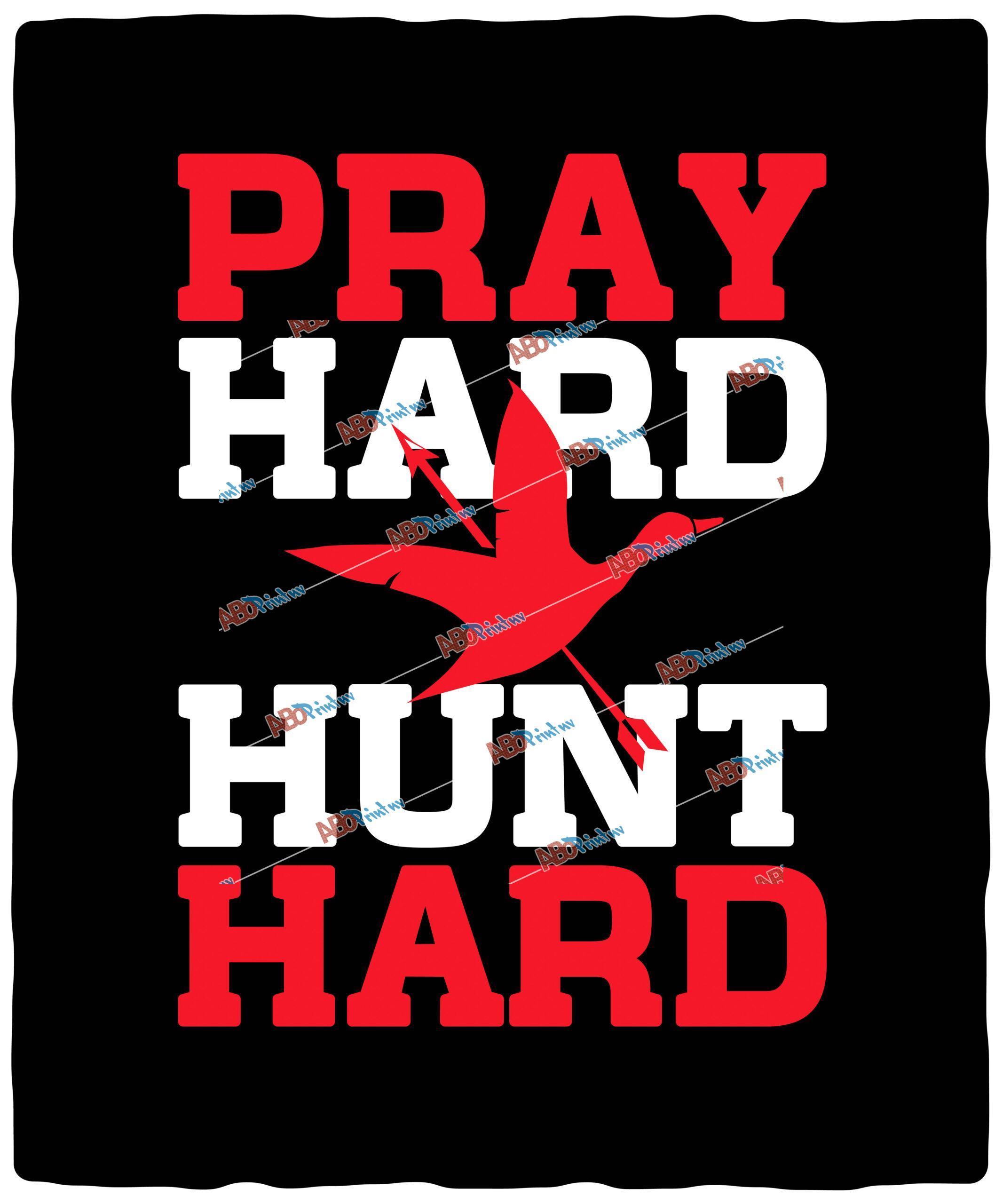 pray hard hunt hard