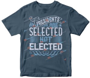 Presidents are selected, not elected.jpg