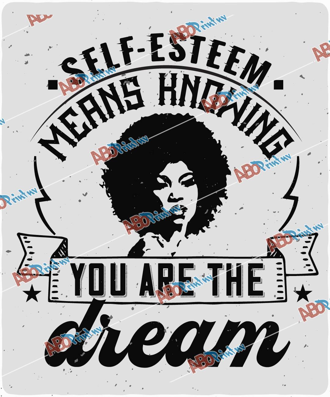 Self-esteem means knowing you are the dream.jpg