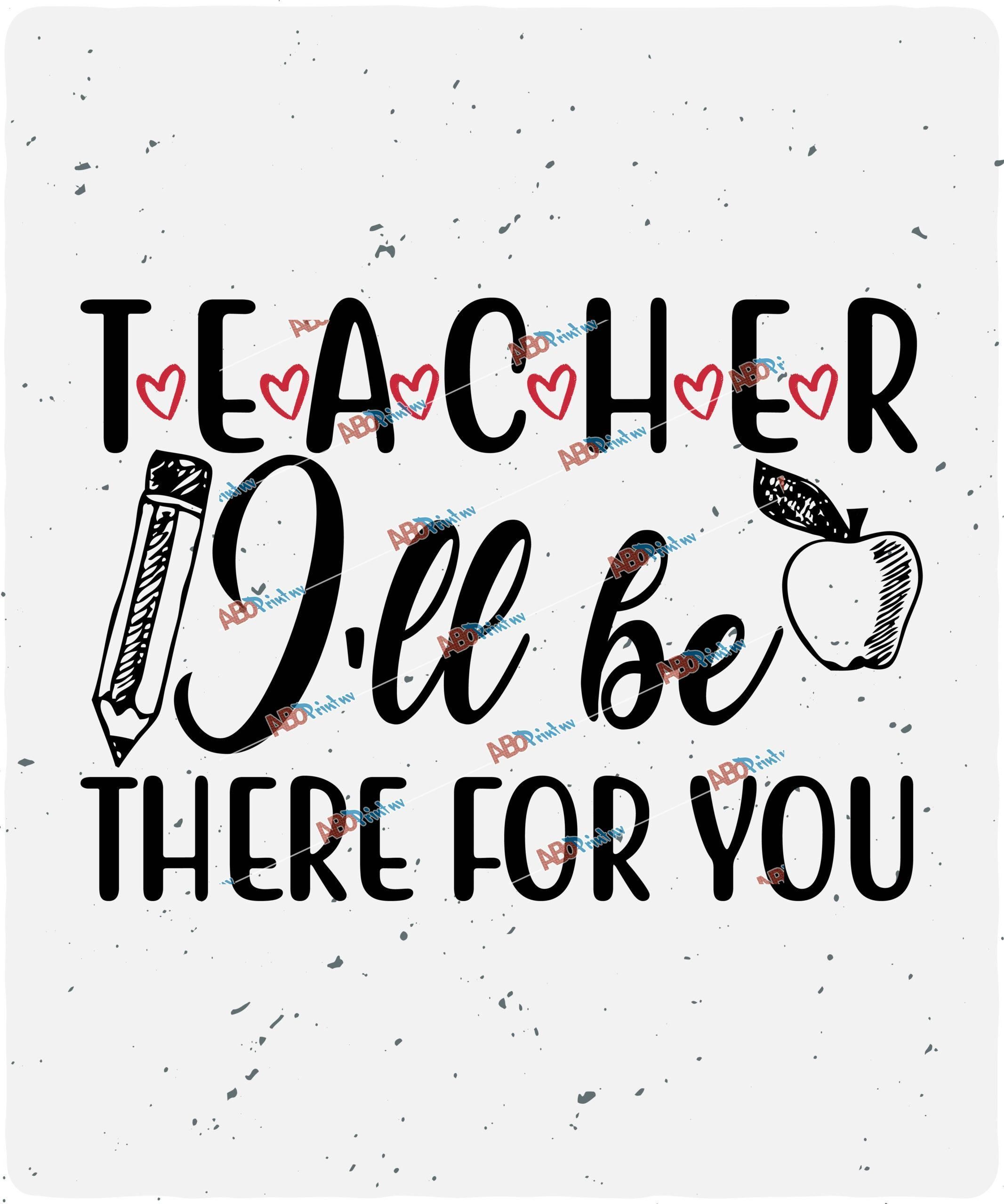 Teacher i'll be there for you