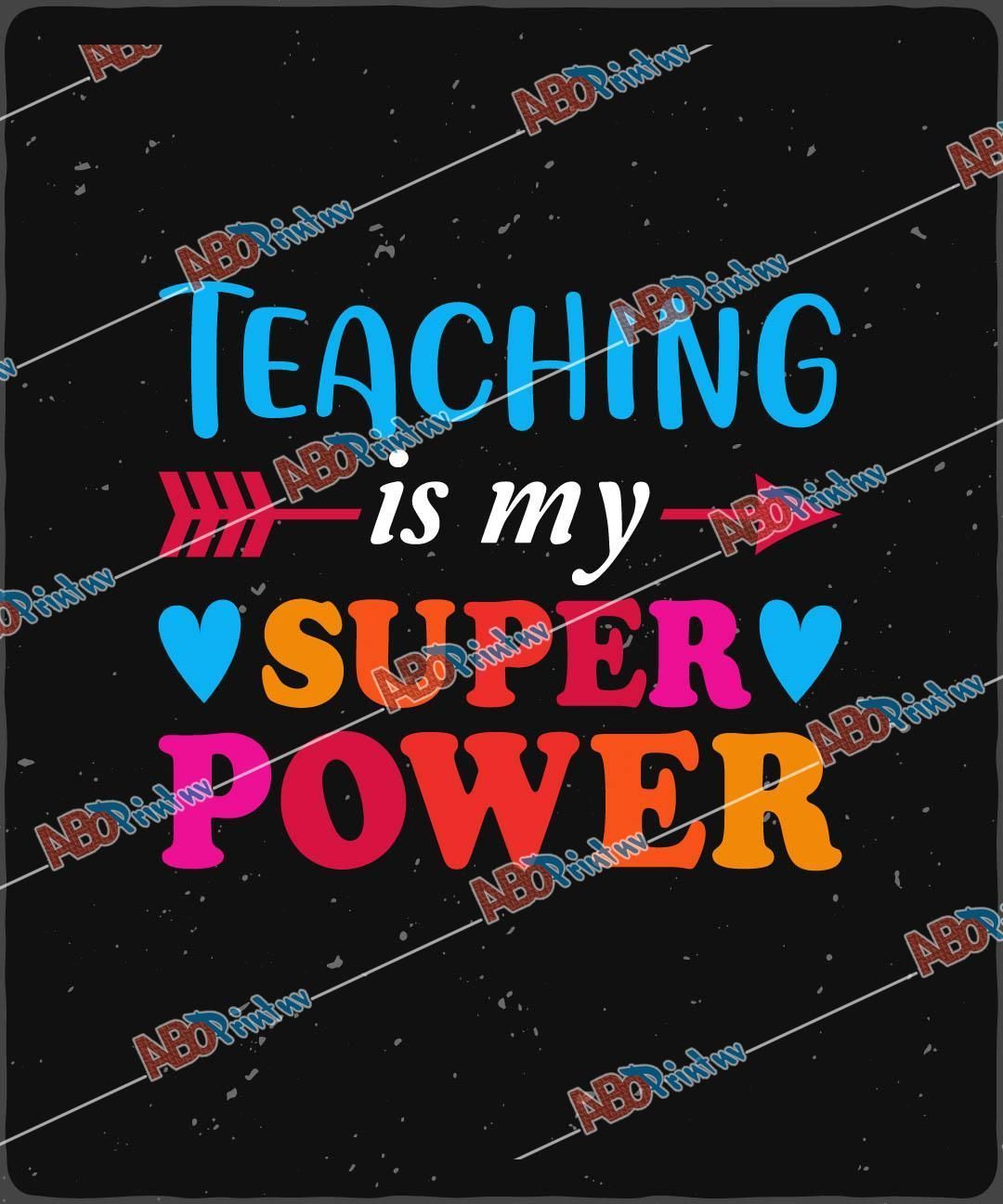 Teaching Is My Super Power.jpg
