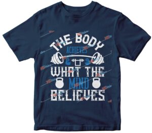 The body achieves what the mind believes.jpg