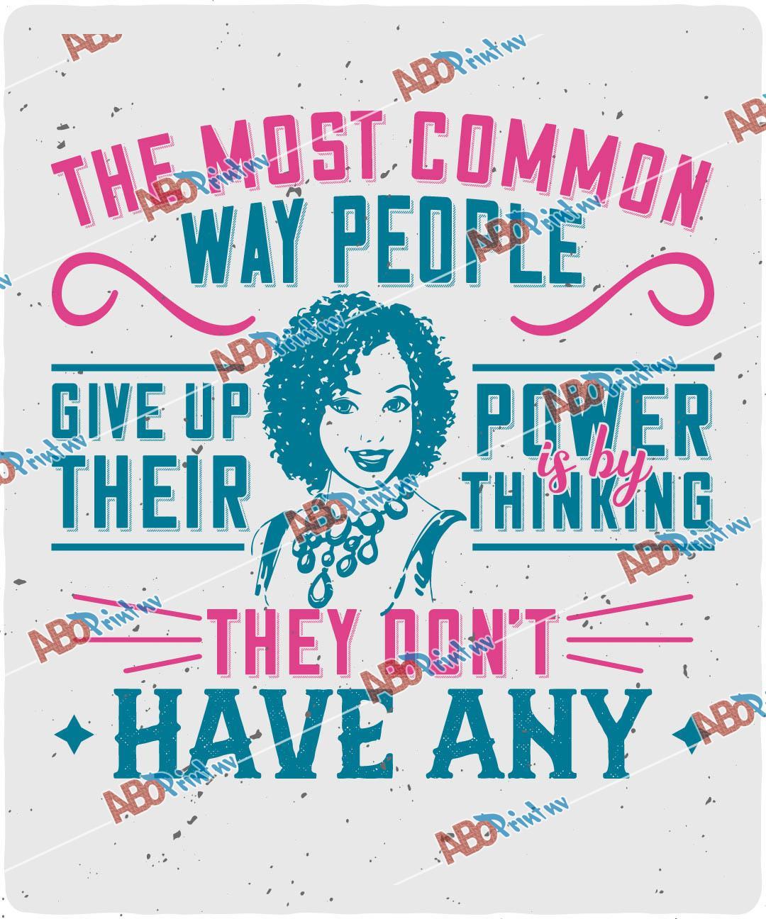 The most common way people give up their power is by thinking they don't have any.jpg