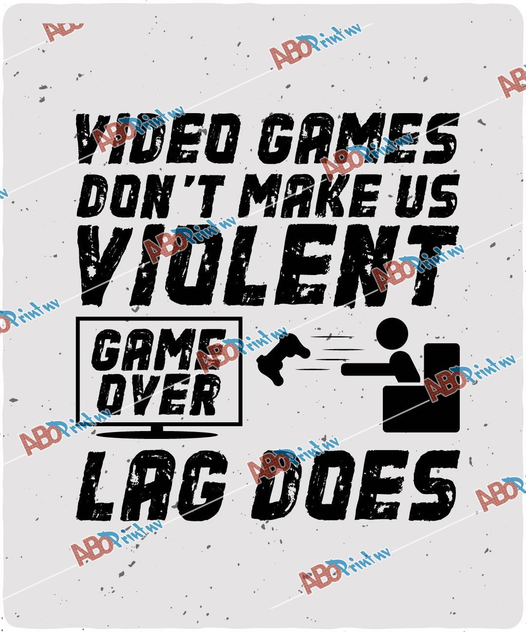 Video Games Don't Make Us Violent Game Over Lag Does.jpg